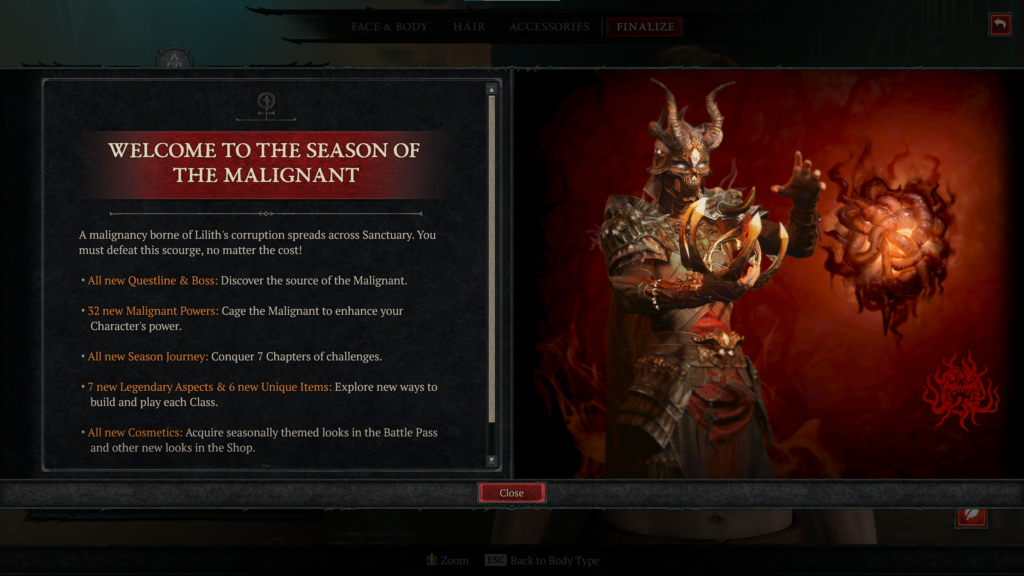 Diablo IV season 1 - Season of the Malignant features. New questline and boss, 32 Malignant Powers, new Season Journey, 7 new Legendary Aspects plus 6 new unique items, and new cosmetics.